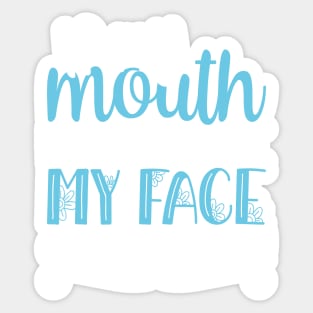 If My Mouth Doesnt Say It | White and Blue Text Womens Funny Sticker